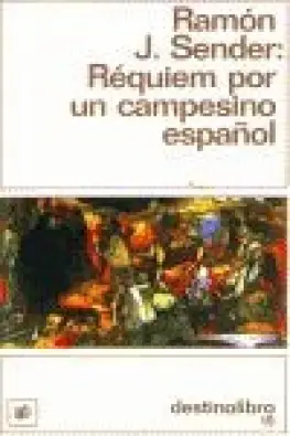 REQUIEM POR UN CAMPESINO ESPAÑOL, RAMON J. SENDER, DESTINO