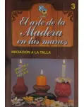 REVISTA ARTE DE LA MADERA EN TUS MANOS. INICIACIN A LA TALLA