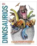 DINOSAURIOS. MS DE 60 CRIATURAS PREHISTRICAS COMO NUNCA ANTES LAS HABAS VISTO