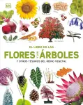 EL LIBRO DE LAS FLORES Y LOS RBOLES Y OTROS TESOROS DEL REINO VEGETAL.