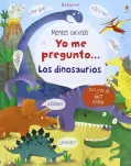 YO ME PREGUNTO... LOS DINOSAURIOS. LIBRO CON SOLAPAS