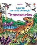 TIRANOSAURIOS. COLOREA POR ARTE DE MAGIA