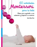 MONTESSORI. 60 ACTIVIDADES PARA LOS MAS PEQUEOS