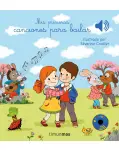 MIS PRIMERAS CANCIONES PARA BAILAR. LIBRO MUSICAL Y DE CARTON