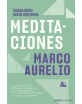 MEDITACIONES. CONSEJOS ESTOICOS PARA SER MEJOR PERSONA