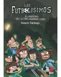 FUTBOLSIMOS 16. EL MISTERIO DEL LTIMO HOMBRE LOBO