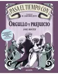 PASA EL TIEMPO CON ORGULLO Y PREJUICIO. CURIOSIDADES,JUEGOS Y PASATIEMPOS PARA LECTORES ENTUSIASTAS