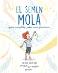 EL SEMEN MOLA (PERO TIENES QUE SABER CMO FUNCIONA)