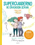 SUPERCUADERNO DE EDUCACIN SEXUAL. PORQUE CRECER MOLA