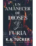 DESTINO Y FUEGO 4. UN AMANECER DE DIOSES Y FURIA