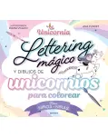 UNICORNIA. LETTERING MGICO Y DIBUJOS DE UNICORNIOS PARA COLOREAR