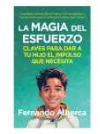 LA MAGIA DEL ESFUERZO:CLAVES PARA DAR A TU HIJO EL IMPULSO NECESITA