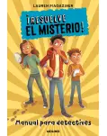 RESUELVE EL MISTERIO! MANUAL PARA DETECTIVES