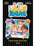 EL CLUB DE LAS MALAS IDEAS. EL PEOR PRIMER DA DE CLASE. TAPA DURA