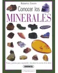 CONOCER LOS MINERALES. TEORA Y PRCTICA PARA COMPRENDER Y DESCUBRIR LOS SECRETOS DE LA TIERRA