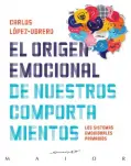 EL ORIGEN EMOCIONAL DE NUESTROS COMPORTAMIENTOS