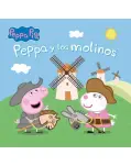 PEPPA PIG. PEPPA Y LOS MOLINOS