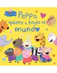 PEPPA PIG CUENTO. PEPPA QUIERE A TODO EL MUNDO