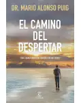 EL CAMINO DEL DESPERTAR. TODA TRANSFORMACIN COMIENZA POR UNO MISMO