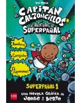 1. CAPITN CALZONCILLOS Y LAS AVENTURAS DEL SUPERPAAL