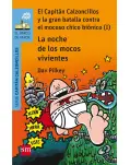 EL CAPITN CALZONCILLOS 8. LA NOCHE DE LOS MOCOS VIVIENTES. LA GRAN BATALLA CONTRA EL MOCOSO CHICO BINICO I.