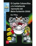 CAPITN CALZONCILLOS 15. LA TREMEBUNDA REPRESALIA DEL RETRE-TURBOTRN 2000