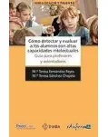 CMO DETECTAR Y EVALUAR ALUMNOS CON ALTAS CAPACIDADES INTELECTUALES. GUA PARA PROFESORES Y EDUCADORES