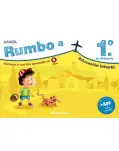 RUMBO A... 1 PRIMARIA. REFRESCA LO QUE HAS APRENDIDO EN 5 AOS