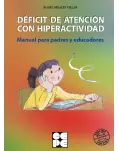 DFICIT DE ATENCIN CON HIPERACTIVIDAD: MANUAL PARA PADRES Y EDUCADORES