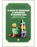 LA MAGIA DE DESARROLLAR LA INTELIGENCIA DE NUESTROS HIJOS