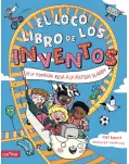 EL LOCO LIBRO DE LOS INVENTOS. DE LA MONTAA RUSA A LA PISTOLA DE AGUA