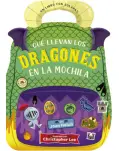 QU LLEVAN LOS DRAGONES EN LA MOCHILA. UN LIBRO CON SOLAPAS