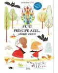 YUJU! PRINCIPE AZUL, DNDE ESTS?. LIBRO INTERACTIVO