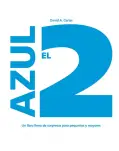 EL 2 AZUL. UN LIBRO LLENO DE SORPRESAS PARA PEQUEOS Y MAYORES.