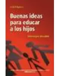 BUENAS IDEAS PARA EDUCAR A LOS HIJOS. VALORES POR DESCUBRIR.