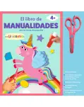 LOS UNICORNIOS. EL LIBRO DE MANUALIDADES PARA LAS MANOS MS PEQUEAS