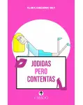 JODIDAS PERO CONTENTAS