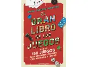 El Gran Libro De Los Juegos. Ms De 150 Juegos Para Aprender Jugando Con Nmeros Y Letras