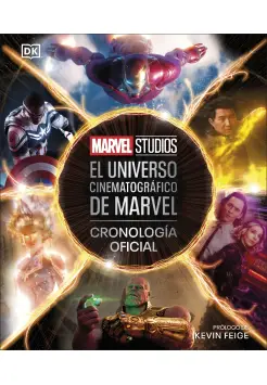 MARVEL STUDIOS. EL UNIVERSO CINEMATOGRFICO DE MARVEL. CRONOLOGA OFICIAL.