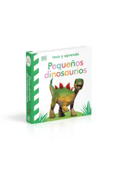 TOCA Y APRENDE: PEQUEOS DINOSAURIOS. LIBRO DE CARTONE