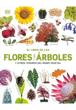 EL LIBRO DE LAS FLORES Y LOS RBOLES Y OTROS TESOROS DEL REINO VEGETAL.