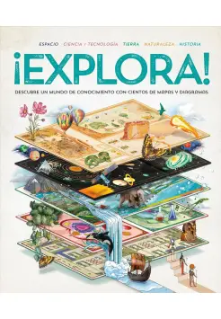 EXPLORA! DESCUBRE UN MUNDO DE CONOCIMIENTO CON CIENTOS DE MAPAS Y DIAGRAMAS.