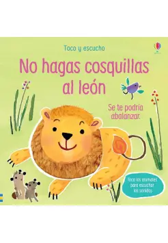 NO HAGAS COSQUILLAS AL LEN. SE TE PODRA ABALANZAR. LIBRO CON SONIDO Y TEXTURAS