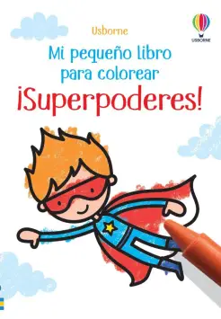 MI PEQUEO LIBRO PARA COLOREAR. SUPERPODERES!