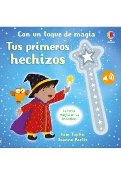 TUS PRIMEROS HECHIZOS. CON UN TOQUE DE MAGIA. LIBRO DE SONIDOS