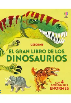 EL GRAN LIBRO DE LOS DINOSAURIOS. CON 4 DESPLEGLABLES ENORMES.