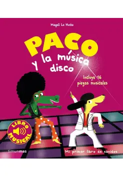 PACO Y LA MSICA DISCO. MI PRIMER LIBRO DE SONIDOS.