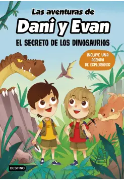 LAS AVENTURAS DE DANI Y EVAN  1. EL SECRETO DE LOS DINOSAURIOS.