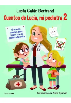 CUENTOS DE LUCA. MI PEDIATRA 2. 6 NUEVOS CUENTOS PARA CRECER CON TU PEDIATRA FAVORITA.