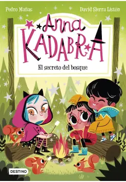 ANNA KADABRA 7. EL SECRETO DEL BOSQUE